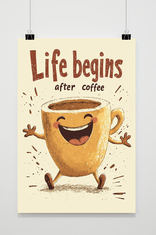 Affiche Life begins after Coffee