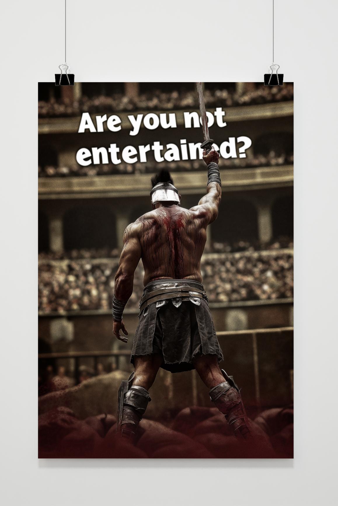 Affiche Are you not Entertained de 25 Artstreet