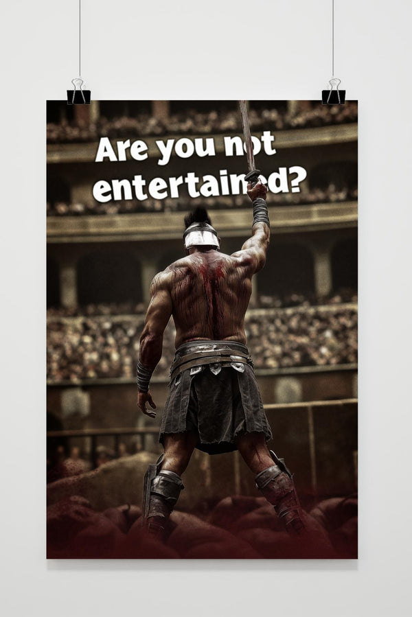 Affiche Are you not Entertained