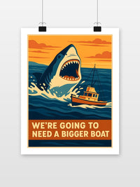 Shark Need Bigger Boat poster met witte rand
