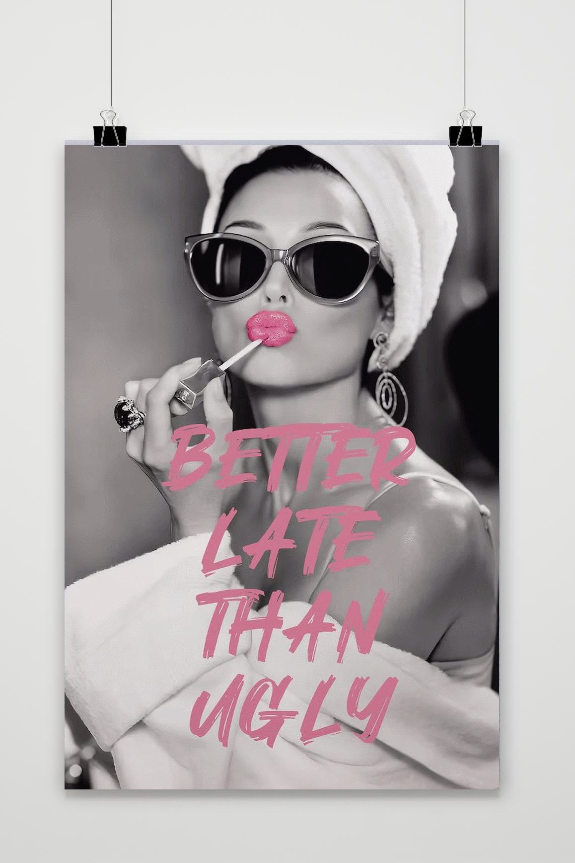 Póster Better Late than Ugly Quote Fashion de 25 Artstreet