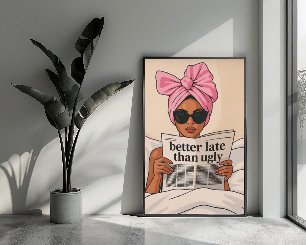 Better Late than Ugly Text Quote Cartoon poster van 25 Artstreet