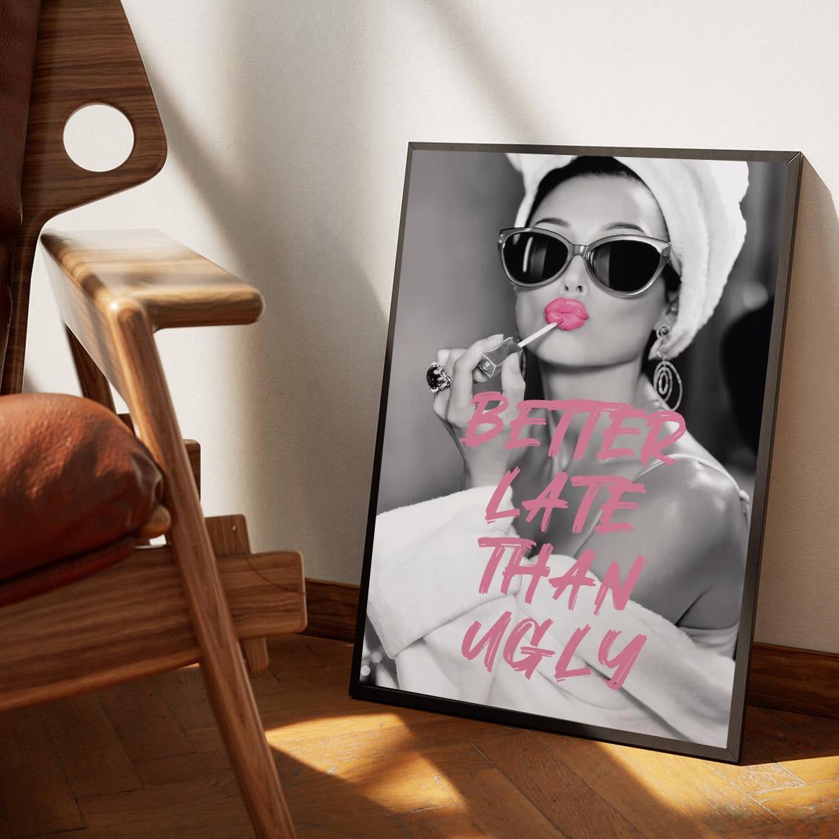 Better Late than Ugly Text Quote Fashion poster sfeerbeeld 3