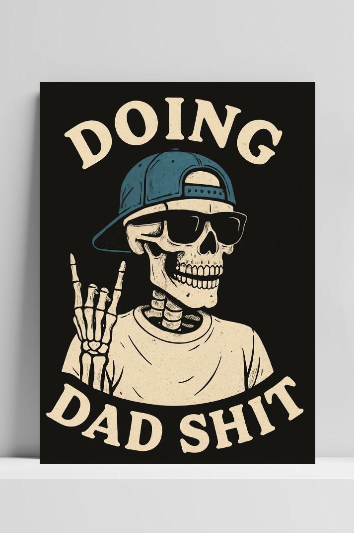 Doing Dad Shit Quote Skeleton in interieur