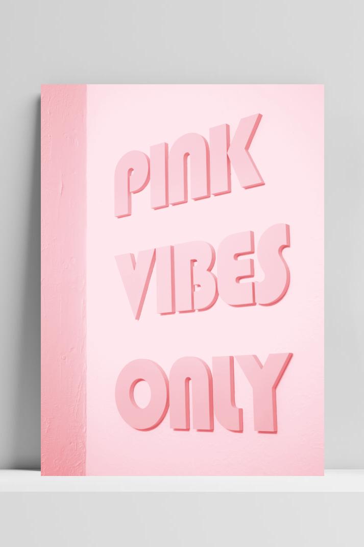 Pink Vibes Only op 3mm aluminium dibond