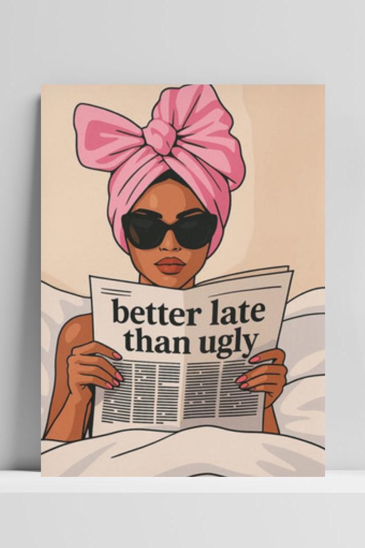 Better Late than Ugly Text Quote Cartoon op 3mm aluminium dibond