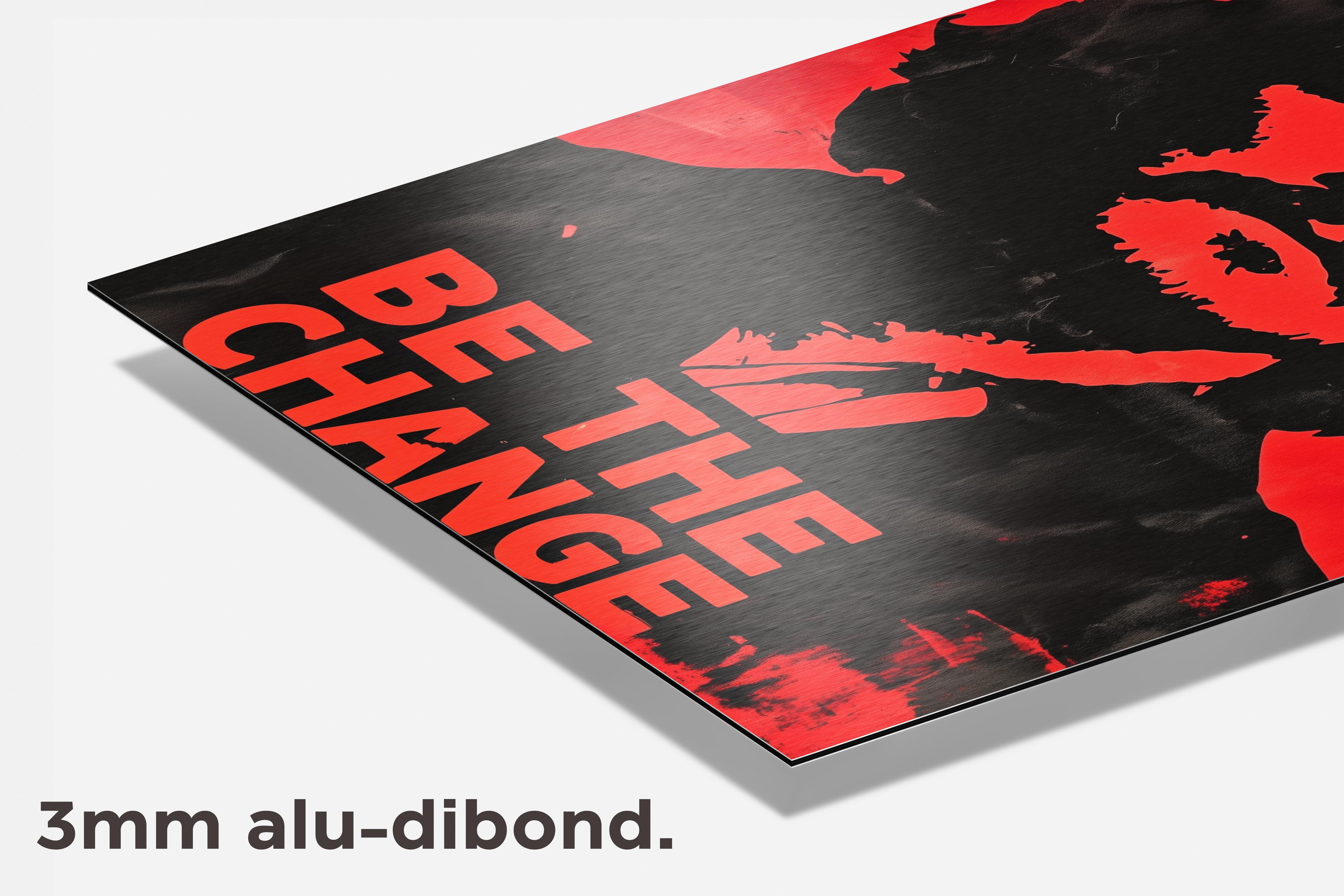 Be the Change dibond detail