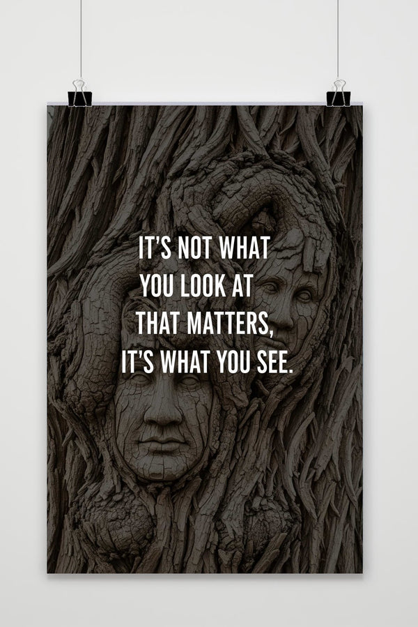 What You See Quote poster